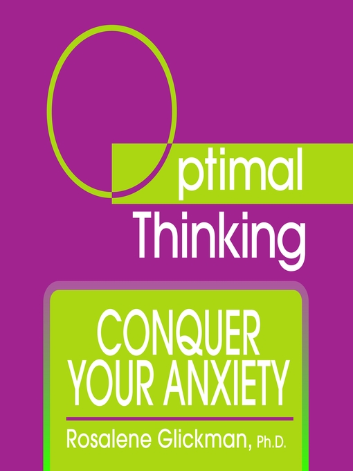 Title details for Conquer Your Anxiety by Rosalene Glickman, Ph.D. - Wait list